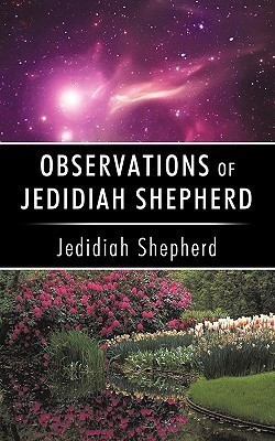 Observations of Jedidiah Shepherd(English, Paperback, Jedidiah Shepherd Shepherd)