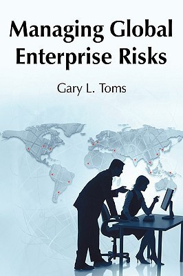 Managing Global Enterprise Risks(English, Hardcover, Gary L Toms)