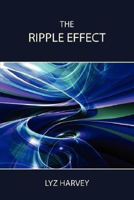 The Ripple Effect(English, Paperback, Harvey Lyz)