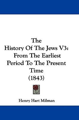 The History Of The Jews V3(English, Paperback, Milman Henry Hart)