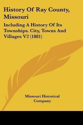 History Of Ray County, Missouri(English, Paperback, Missouri Historical Company)
