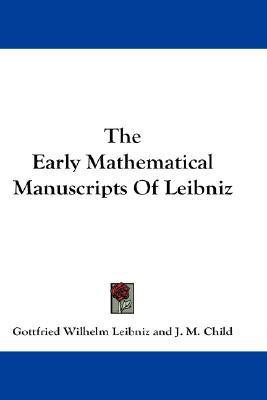 The Early Mathematical Manuscripts Of Leibniz(English, Paperback, Leibniz Gottfried Wilhelm Fre)
