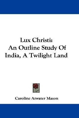 Lux Christi(English, Paperback, Mason Caroline Atwater)