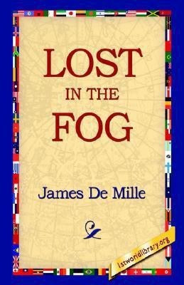 Lost in the Fog(English, Hardcover, De Mille James)