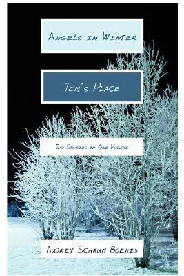 Angels in Winter and Tom's Place(English, Paperback, Schrum Boenig Audrey)