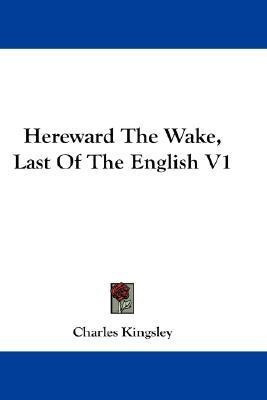 Hereward The Wake, Last Of The English V1(English, Paperback, Kingsley Charles)