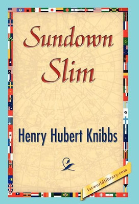 Sundown Slim(English, Hardcover, Henry Hubert Knibbs Hubert Knibbs)