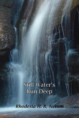 Still Water's Run Deep(English, Paperback, Nelson Rhodesia H R)