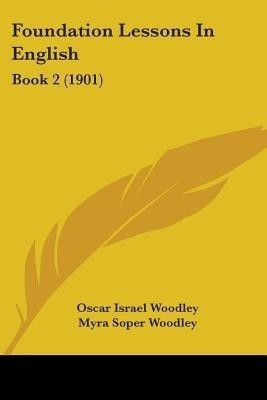 Foundation Lessons In English(English, Paperback, Woodley Oscar Israel)