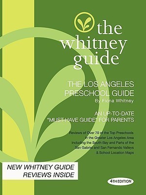 The Whitney Guide - The Los Angeles Preschool Guide - 4th Edition(English, Paperback, Whitney Fiona)