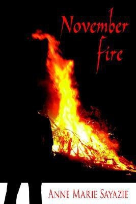 November Fire(English, Paperback, Sayazie Anne Marie)