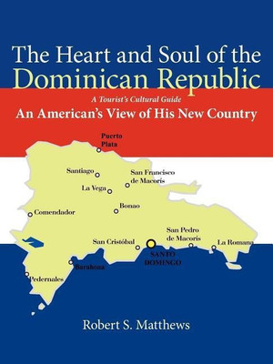 The Heart and Soul of the Dominican Republic(English, Paperback, Matthews Robert S)
