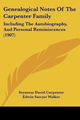 Genealogical Notes Of The Carpenter Family(English, Paperback, Carpenter Seymour David)