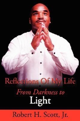 Reflections Of My Life(English, Paperback, Scott Robert H Jr)
