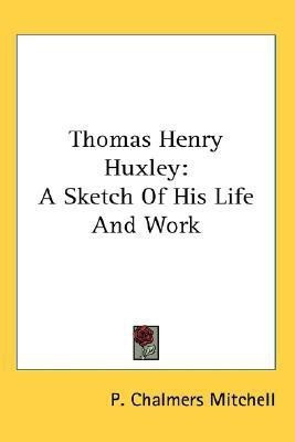 Thomas Henry Huxley(English, Paperback, Mitchell P Chalmers)