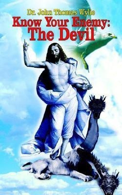 Know Your Enemy(English, Paperback, Wylie John Thomas Dr)