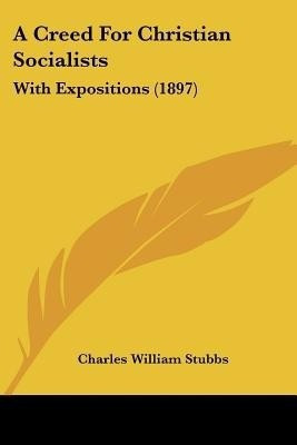 A Creed For Christian Socialists(English, Paperback, Stubbs Charles William)