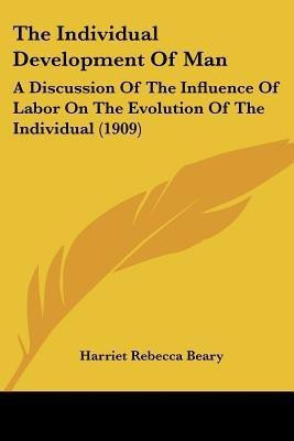 The Individual Development Of Man(English, Paperback, Beary Harriet Rebecca)