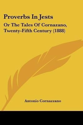 Proverbs In Jests(English, Paperback, Cornazzano Antonio)