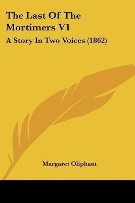 The Last Of The Mortimers V1(English, Paperback, Oliphant Margaret)