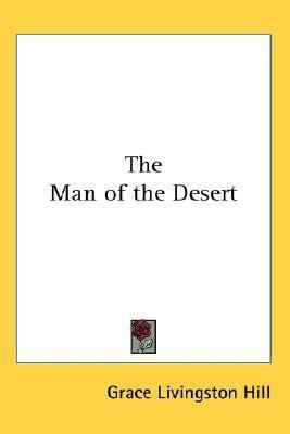 The Man of the Desert(English, Paperback, Hill Grace Livingston)
