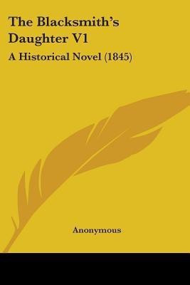 The Blacksmith's Daughter V1(English, Paperback, Anonymous Anonymous)