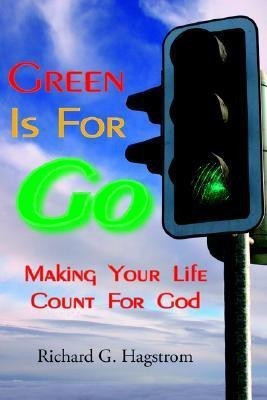 Green Is For Go(English, Paperback, Hagstrom Richard G)