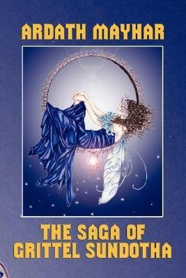 The Saga of Grittel Sundotha(English, Paperback, Mayhar Ardath)