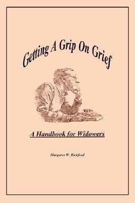 Getting A Grip On Grief(English, Paperback, Bickford Margaret W)