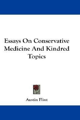 Essays On Conservative Medicine And Kindred Topics(English, Paperback, Flint Austin)