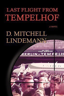 Last Flight from Tempelhof(English, Paperback, Lindemann D Mitchell)