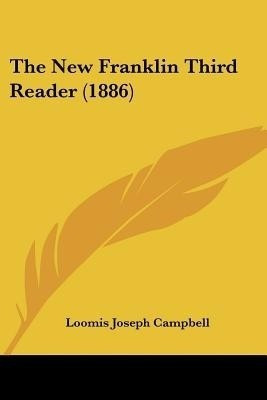 The New Franklin Third Reader (1886)(English, Paperback, Campbell Loomis Joseph)