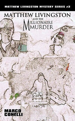 Matthew Livingston and the Millionaire Murder(English, Paperback, Conelli Marco)