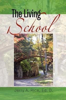 The Living School(English, Paperback, Rice Jerry A Ed D)