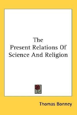 The Present Relations Of Science And Religion(English, Paperback, Bonney Thomas)