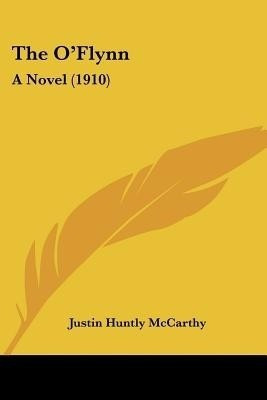 The O'Flynn(English, Paperback, McCarthy Justin Huntly)