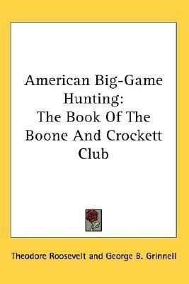 American Big-Game Hunting(English, Paperback, Roosevelt Theodore)