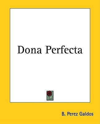 Dona Perfecta(English, Paperback, Galdos B. Perez)