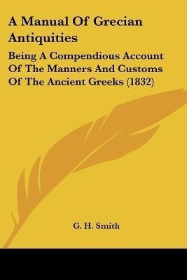 A Manual Of Grecian Antiquities(English, Paperback, unknown)