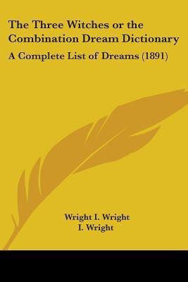 The Three Witches or the Combination Dream Dictionary(English, Paperback, I Wright Wright)
