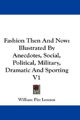 Fashion Then And Now(English, Paperback, Lennox William Pitt Lord)