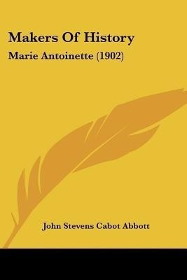 Makers Of History(English, Paperback, Abbott John Stevens Cabot)