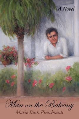 Man on the Balcony(English, Paperback, Pinschmidt Marie Bush)