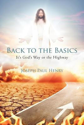 Back to the Basics(English, Paperback, Henry Joseph Paul)