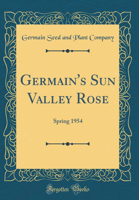 Germain's Sun Valley Rose: Spring 1954 (Classic Reprint)(English, Hardcover, Company Germain Seed, Plant)
