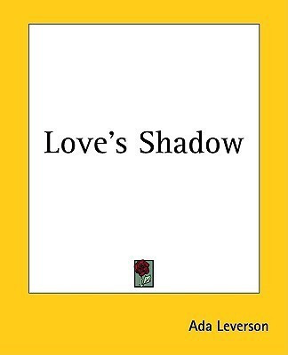 Love's Shadow(English, Paperback, Leverson Ada)