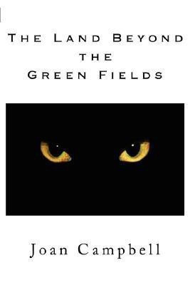 The Land Beyond the Green Fields(English, Paperback, Campbell Joan S.P)