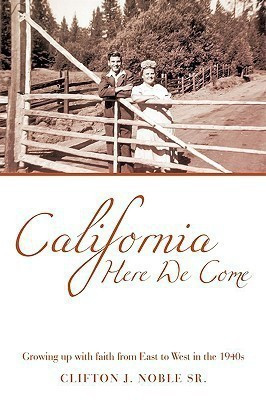 California Here We Come(English, Paperback, Noble Clifton J Sr)