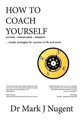 How to Coach Yourself(English, Hardcover, Nugent Mark J. Dr.)