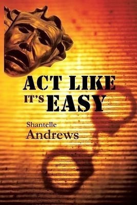 ACT Like It's Easy(English, Paperback, Andrews Shantelle)